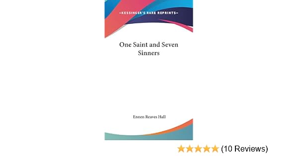 One Saint And Seven Sinners Ennen Reaves Hall 9780548085608