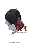 The Pope (Oberon Modern Plays) by Anthony McCarten