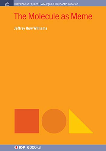 The Molecule as Meme (IOP Concise Physics) (English Edition)