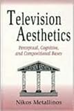 Television Aesthetics : Perceptual, Cognitive and Compositional Bases, Metallinos, Nikos, 0805812210
