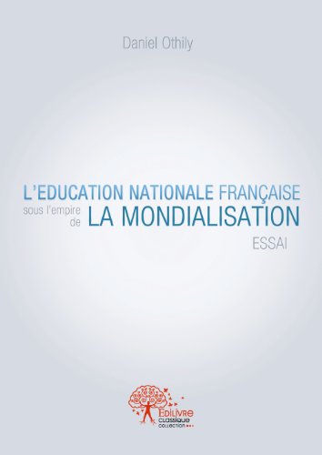L' éducation nationale française sous l'empire de la mondialisation