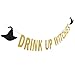 Gold Drink Up Witches Banner Halloween Bachelorette Witches Banner Witches Halloween Party Banners for Witch Bachelorette Party Decorations