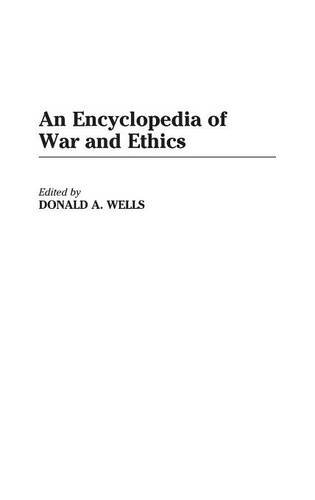 An Encyclopedia of War and Ethics: