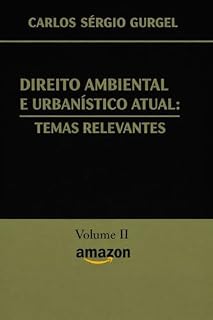 Livro DIREITO AMBIENTAL E URBANÍSTICO ATUAL: TEMAS RELEVANTES - Volume II