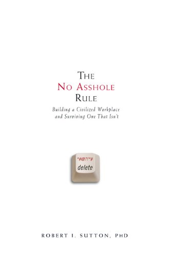 The No Asshole Rule: Building a Civilized Workp... 0739487256 Book Cover