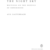 The Night Sky: Writings on the Poetics of Experience book cover The Night Sky: Writings on the Poetics of Experience book cover