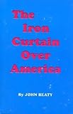 The Iron Curtain over America, Beaty, John, 0945001142