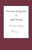 The Seven Deadly Sins of Legal Writing, Blumberg, Theodore L., 1934084042