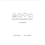 Eleven Madison Park: The Cookbook