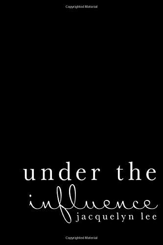 under the influence: a journey of abuse, trauma, and grief through poetry