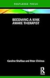 Becoming a Kink Aware Therapist