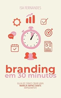 Livro Branding em 30 minutos: Como criar uma marca impactante rapidamente