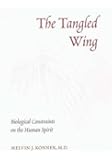 The Tangled Wing: Biological Constraints on the Human Spirit