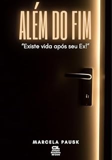 Livro ALÉM DO FIM: EXISTE VIDA APÓS SEU EX!
