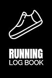 Running Log Book: Undated 53 Weeks Running Diary Journal Track Distance Time Speed Weather Calories by 