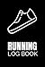 Running Log Book: Undated 53 Weeks Running Diary Journal Track Distance Time Speed Weather Calories by 