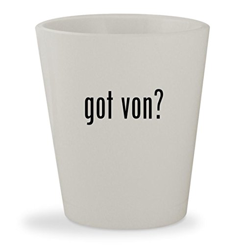 got von? - White Ceramic 1.5oz Shot Glass