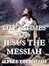 Life and Times of Jesus the Messiah by Alfred Edersheim