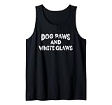 Dog Paws And White Claws funny Pets Dogs Lover Gift