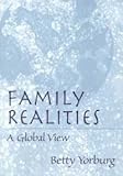 Family Realities : A Global View, Yorburg, Betty, 0135781051