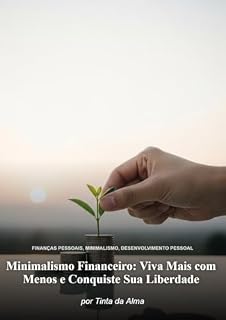 Livro Minimalismo Financeiro: Viva Mais com Menos e Conquiste Sua Liberdade