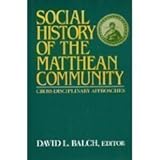 Social History of the Matthean Community : Cross-Disciplinary Approaches, , 0800624459