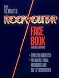 The Ultimate Rock Guitar Fake Book: 200 Songs Authentically Transcribed for Guitar in Notes & Tab!   [ULTIMATE ROCK GUITAR FAKE BK R] [Paperback]
