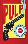 Pulp (94) by Bukowski, Charles [Paperback (2002)]