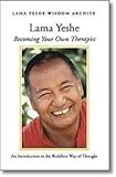 Becoming Your Own Therapist; An Introduction to the Buddhist Way of Thought
