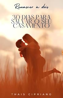 Livro MÉTODO RENASCER À DOIS - 30 DIAS PARA SALVAR O SEU CASAMENTO