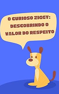 Livro O curioso Ziggy: descobrindo o valor do respeito