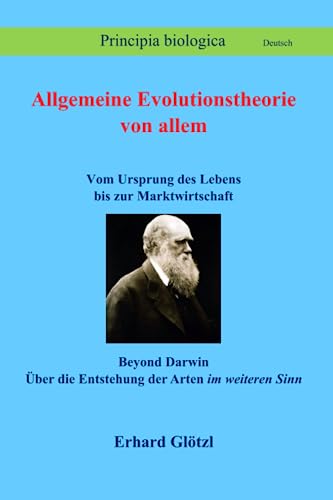 Allgemeine Evolutionstheorie von allem: Beyond Darwin: Vom Ursprung des Lebens…