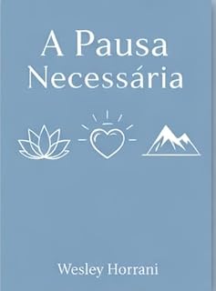 Livro A Pausa Necessária: Um refúgio para acalmar a mente em tempos acelerados