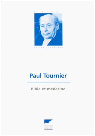Bible et médecine by Paul Tournier