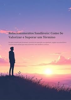 Livro Relacionamentos Saudáveis: Como Se Valorizar e Superar um Término
