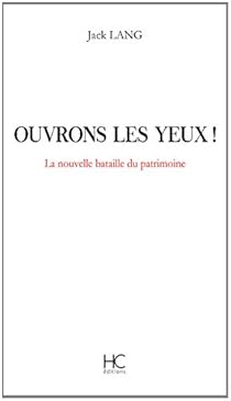 Ouvrons Les Yeux La Nouvelle Bataille Du Patrimoine Babelio