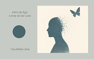 Livro Além do Ego: A Arte de Ser Livre