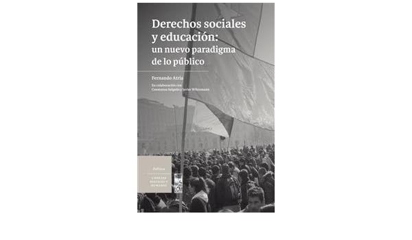 Derechos Sociales Y Educacion Un Nuevo Paradigma De Lo Publico
