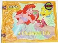 A charmed life (The Little Mermaid's treasure chest) 1563261502 Book Cover