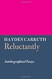 Reluctantly: Autobiographical Essays (Writing Re: Writing)