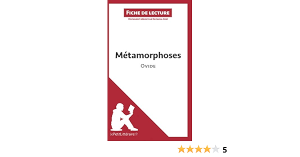 Metamorphoses D Ovide Fiche De Lecture Resume Complet Et Analyse Detaillee De L Oeuvre Lepetitlitteraire Fr French Edition Cerf Natacha Amazon Com Books