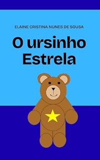 Livro O ursinho Estrela: A importância do amor e da coragem em uma amizade