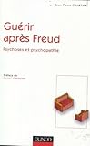 Guérir après Freud : Psychoses et psychopathie by 