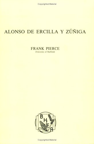 Alonso de Ercilla y Zuniga (Biblioteca Hispanoamericana y Espanola de Amsterdam 4)