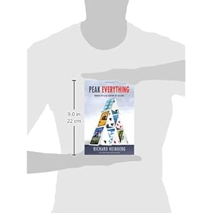 Peak Everything: Waking Up to the Century of Declines