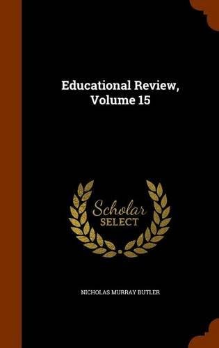 Educational Review, Volume 15