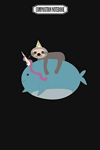 Composition Notebook: Super Awesome Sloth Riding an Awesome Narwhal Avenging Pens Party Plates Slippers Crystal Fingerlings Narwhal Notebook Journal Notebook Blank Lined Ruled 6x9 100 Pages