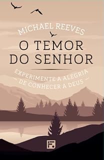 Livro O temor do Senhor: experimente a alegria de conhecer a Deus