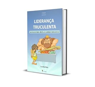 Livro Liderança Truculenta: Comunique-se melhor em casa, no trabalho e em seu círculo de convivência social