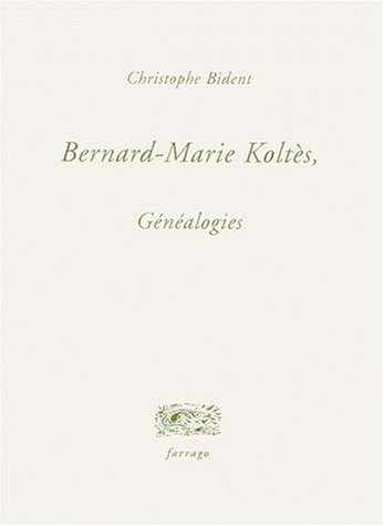 Bernard-Marie Koltès, généalogies